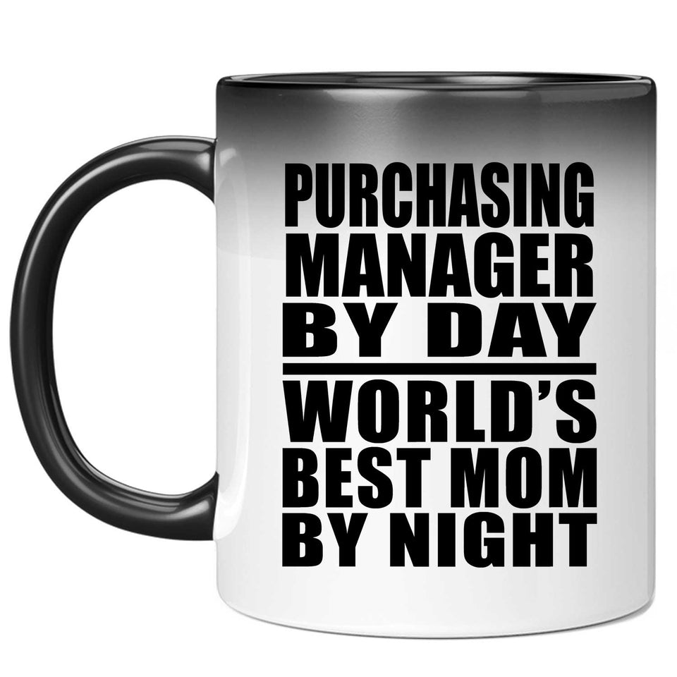 Purchasing Manager By Day World's Best Mom By Night - 11 Oz Color Changing Mug