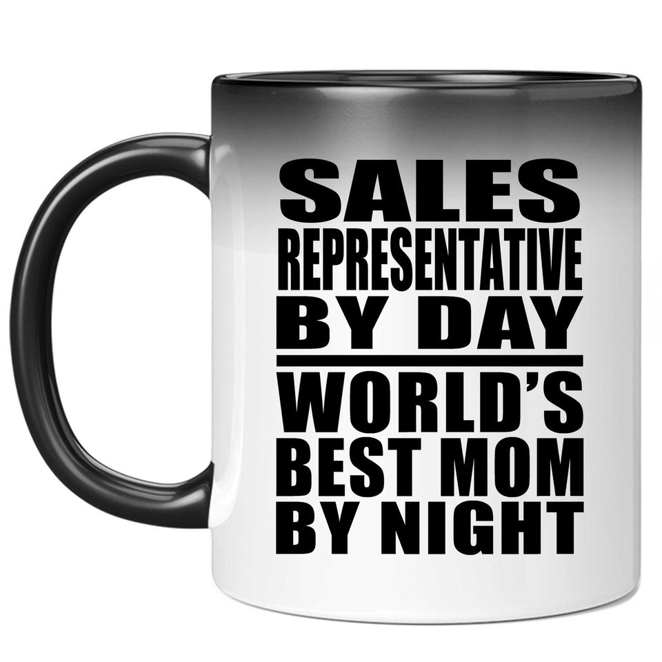 Sales Representative By Day World's Best Mom By Night - 11 Oz Color Changing Mug