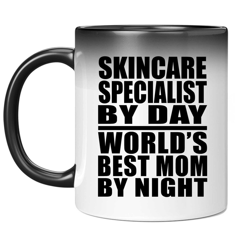 Skincare Specialist By Day World's Best Mom By Night - 11 Oz Color Changing Mug