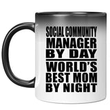 Social Community Manager By Day World's Best Mom By Night - 11 Oz Color Changing Mug