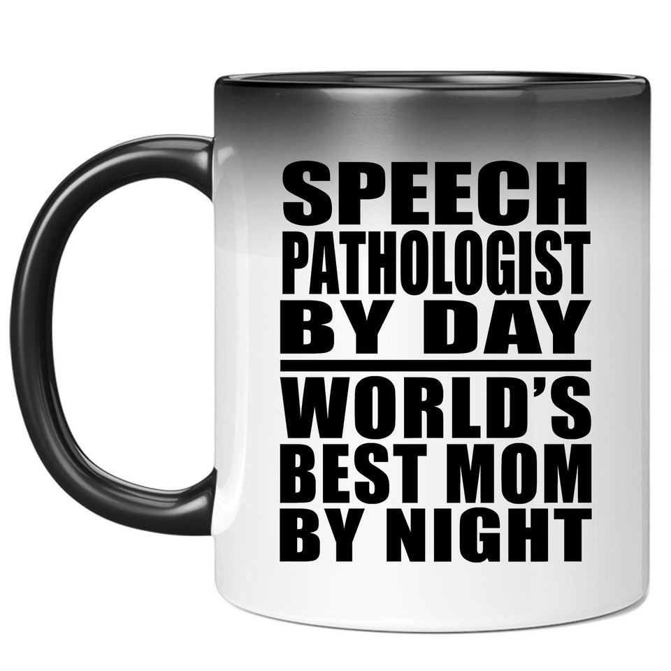 Speech Pathologist By Day World's Best Mom By Night - 11 Oz Color Changing Mug