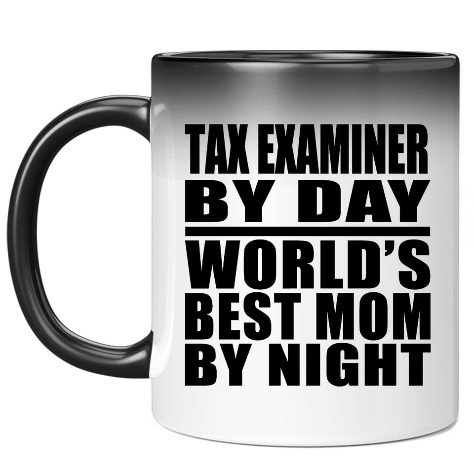 Tax Examiner By Day World's Best Mom By Night - 11 Oz Color Changing Mug