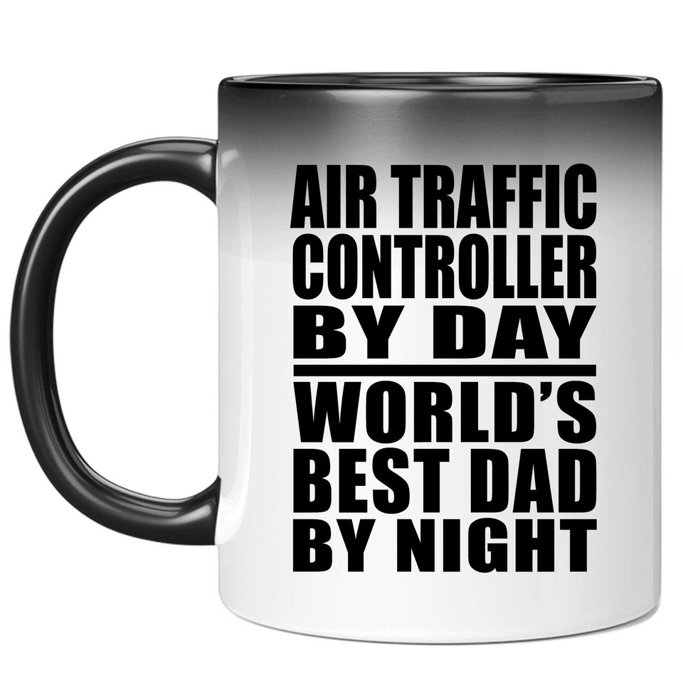 Air Traffic Controller By Day World's Best Dad By Night - 11 Oz Color Changing Mug