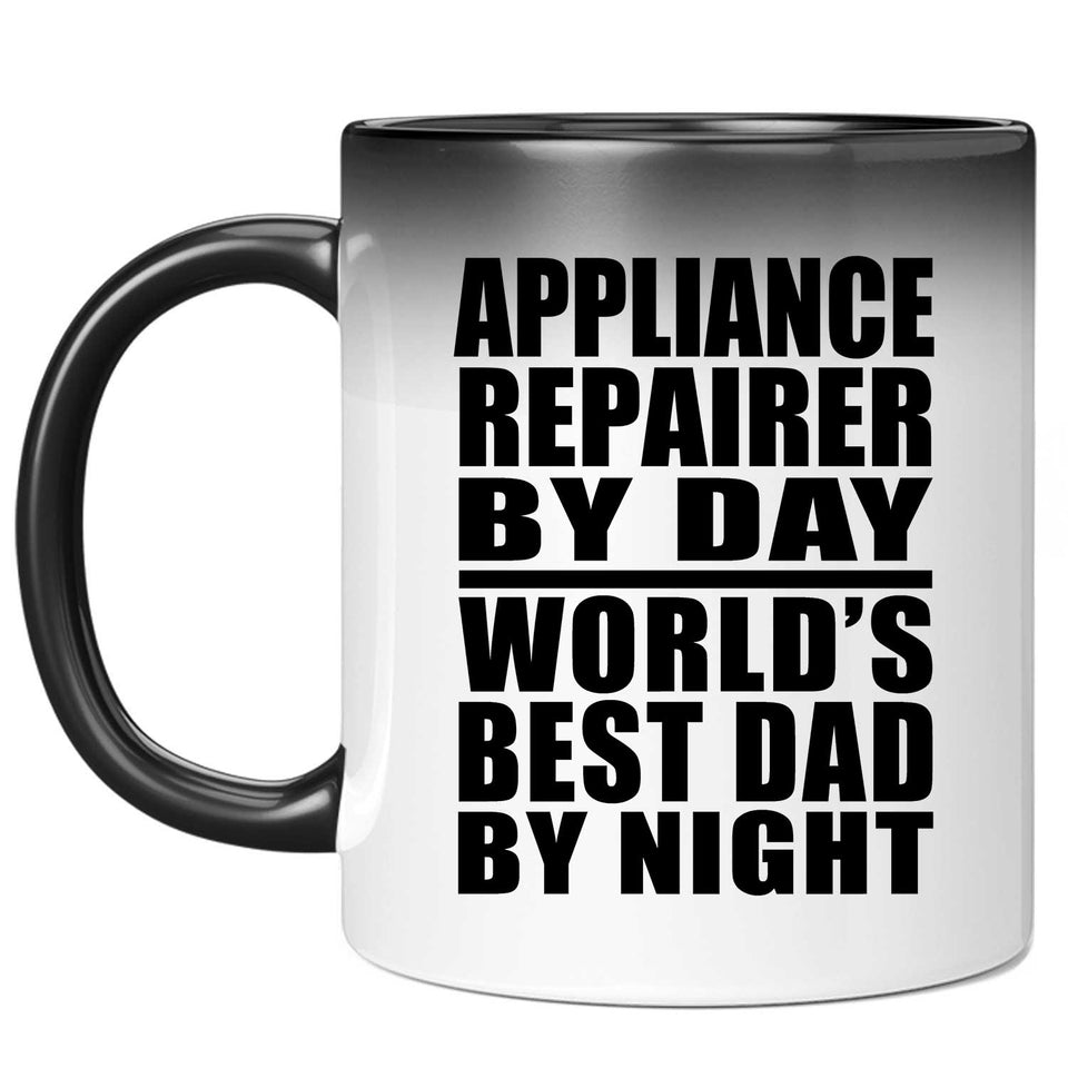 Appliance Repairer By Day World's Best Dad By Night - 11 Oz Color Changing Mug