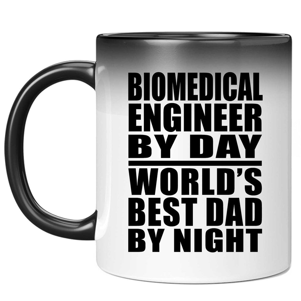Biomedical Engineer By Day World's Best Dad By Night - 11 Oz Color Changing Mug