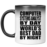 Computer Systems Analyst By Day World's Best Dad By Night - 11 Oz Color Changing Mug