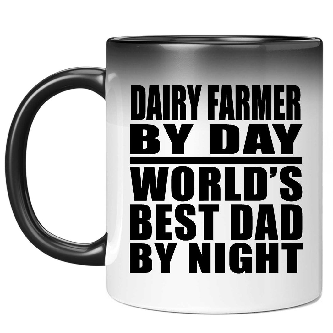Dairy Farmer By Day World's Best Dad By Night - 11 Oz Color Changing Mug