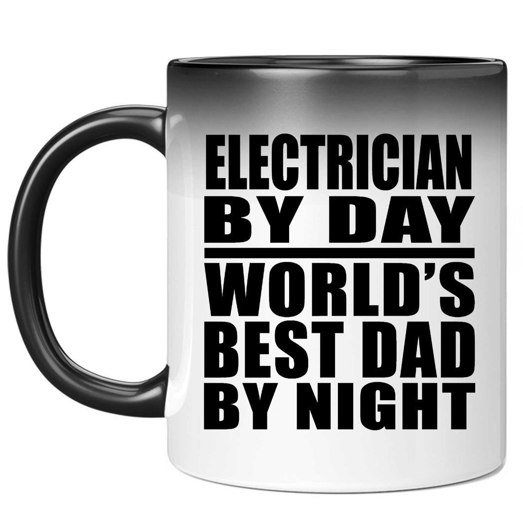 Electrician By Day World's Best Dad By Night - 11 Oz Color Changing Mug