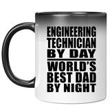 Engineering Technician By Day World's Best Dad By Night - 11 Oz Color Changing Mug