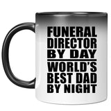 Funeral Director By Day World's Best Dad By Night - 11 Oz Color Changing Mug