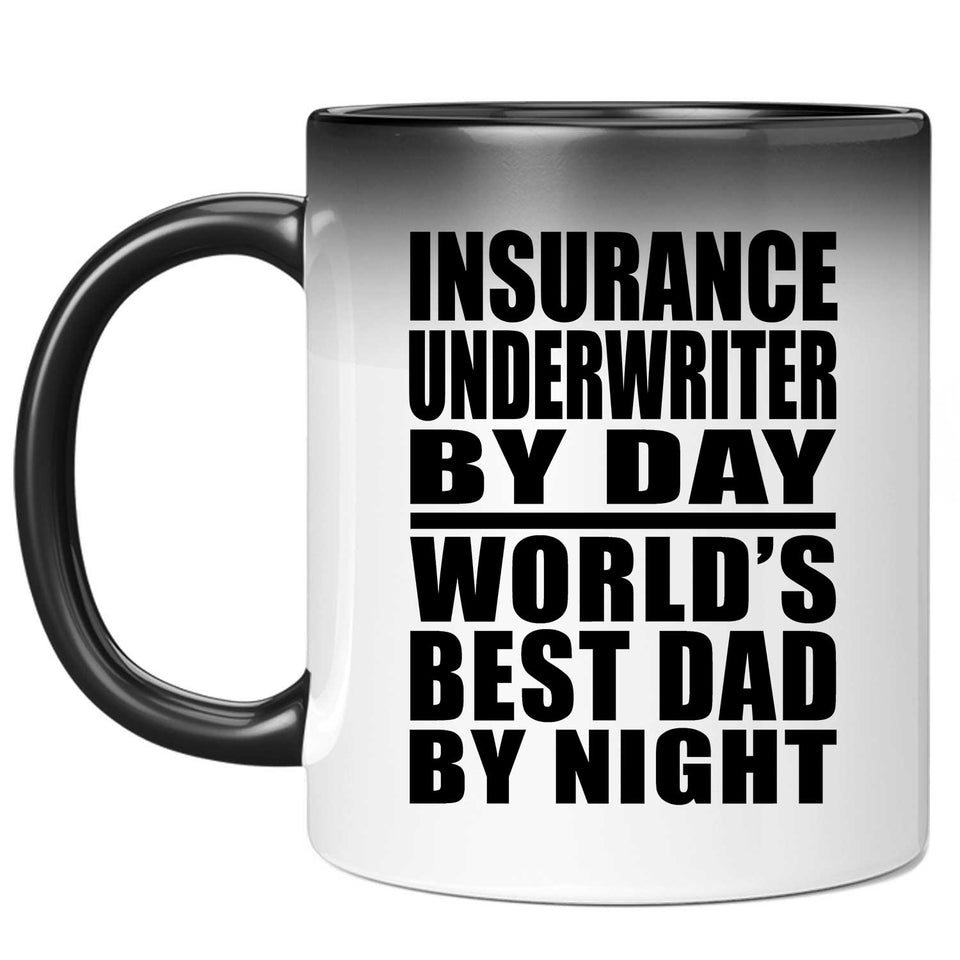 Insurance Underwriter By Day World's Best Dad By Night - 11 Oz Color Changing Mug