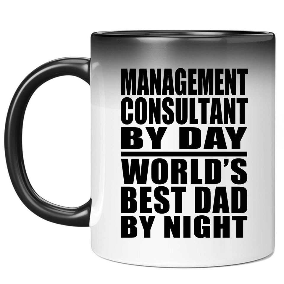 Management Consultant By Day World's Best Dad By Night - 11 Oz Color Changing Mug