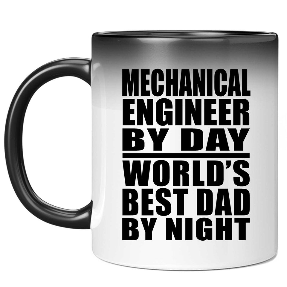 Mechanical Engineer By Day World's Best Dad By Night - 11 Oz Color Changing Mug
