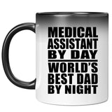 Medical Assistant By Day World's Best Dad By Night - 11 Oz Color Changing Mug
