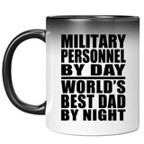 Military Personnel By Day World's Best Dad By Night - 11 Oz Color Changing Mug