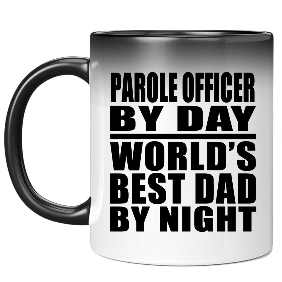 Parole Officer By Day World's Best Dad By Night - 11 Oz Color Changing Mug