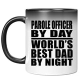 Parole Officer By Day World's Best Dad By Night - 11 Oz Color Changing Mug