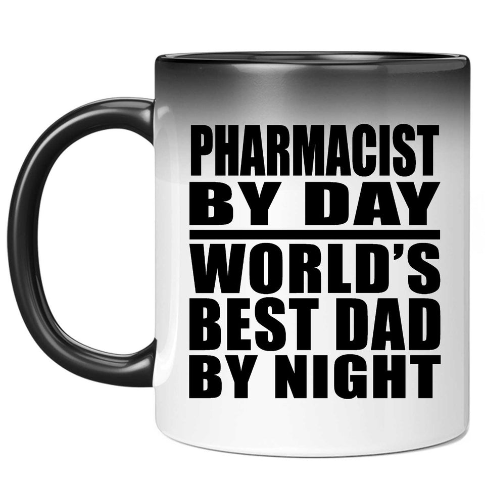 Pharmacist By Day World's Best Dad By Night - 11 Oz Color Changing Mug