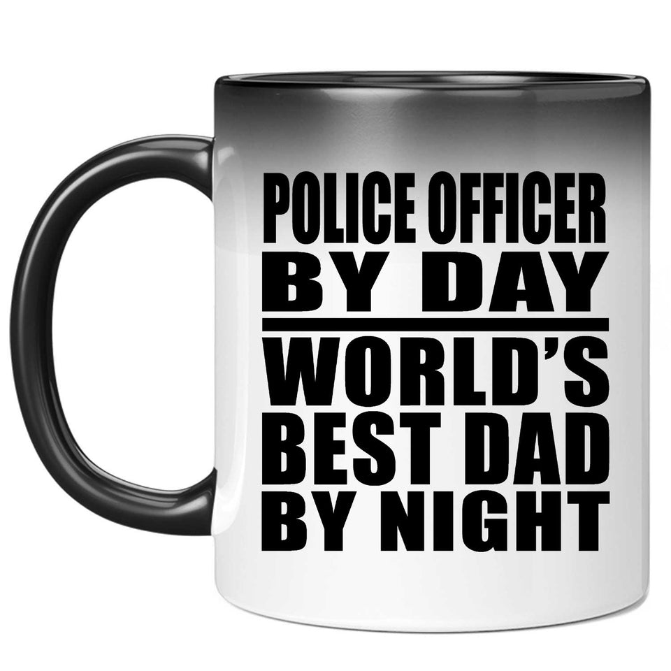 Police Officer By Day World's Best Dad By Night - 11 Oz Color Changing Mug