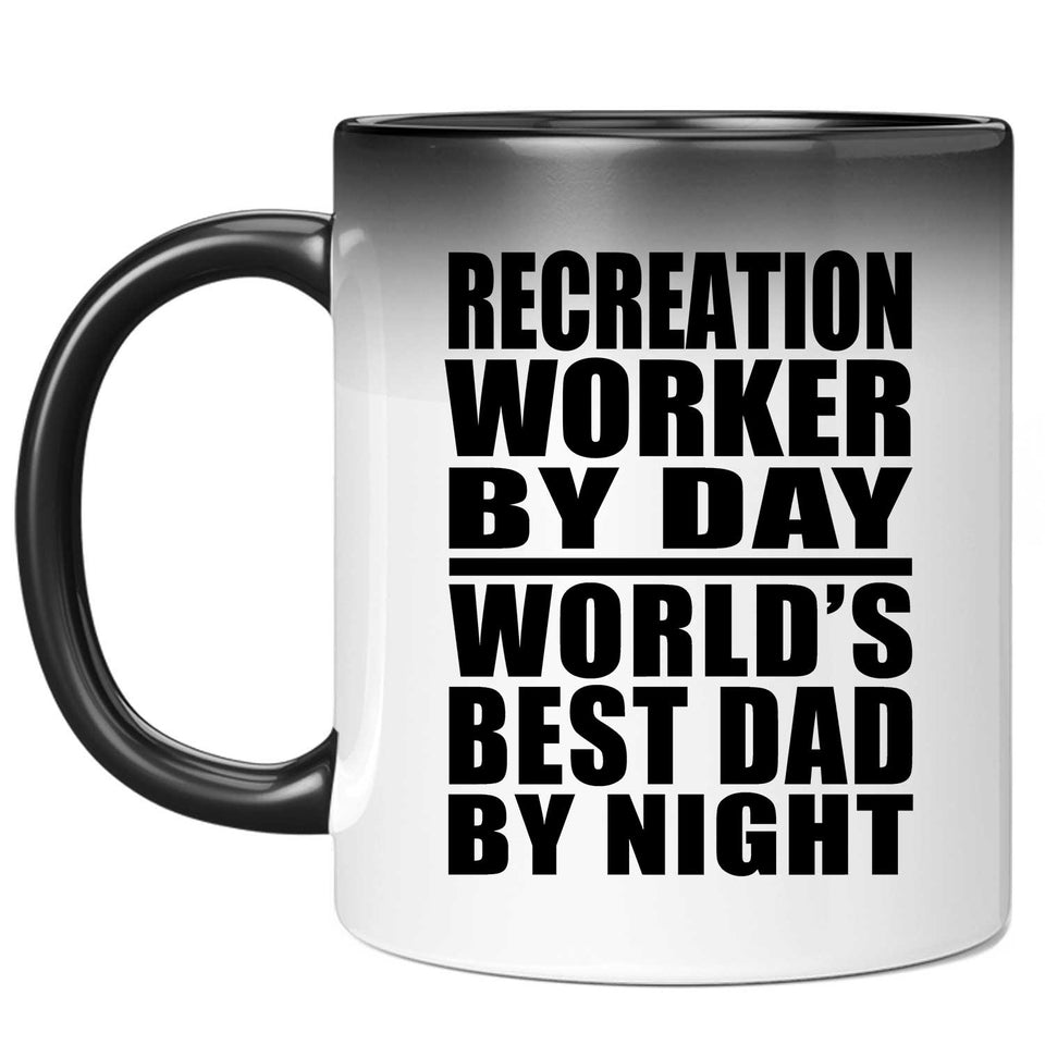 Recreation Worker By Day World's Best Dad By Night - 11 Oz Color Changing Mug