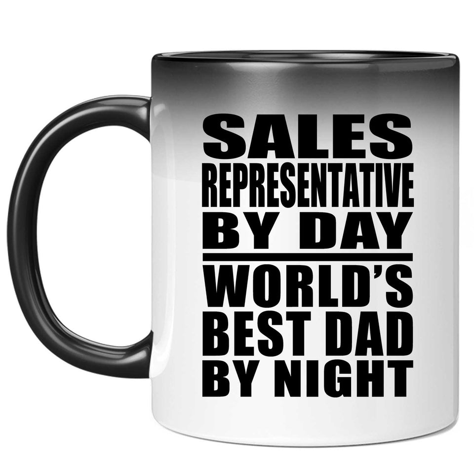 Sales Representative By Day World's Best Dad By Night - 11 Oz Color Changing Mug