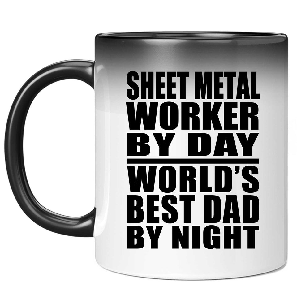 Sheet Metal Worker By Day World's Best Dad By Night - 11 Oz Color Changing Mug