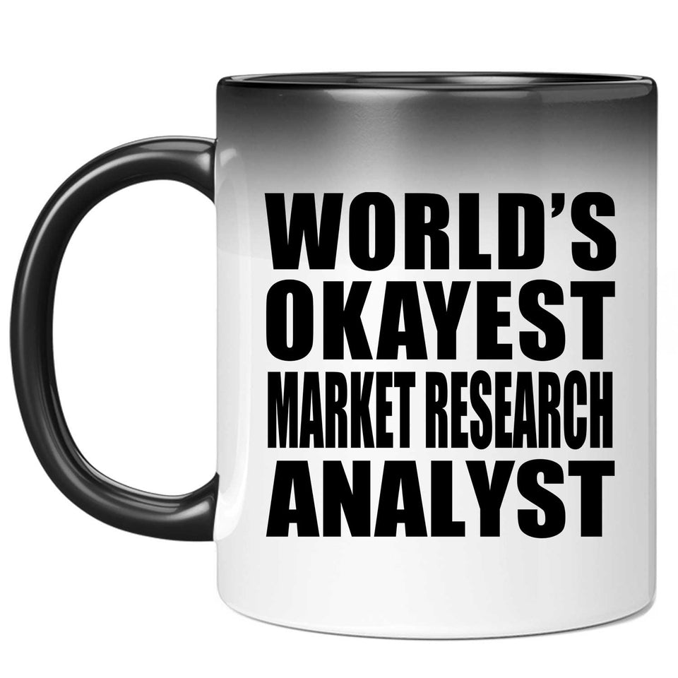 World's Okayest Market Research Analyst - 11 Oz Color Changing Mug