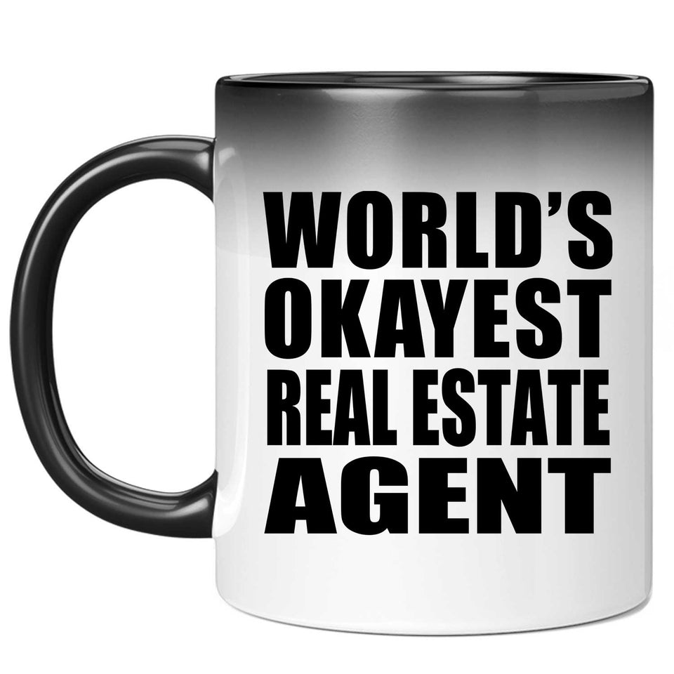 World's Okayest Real Estate Agent - 11 Oz Color Changing Mug