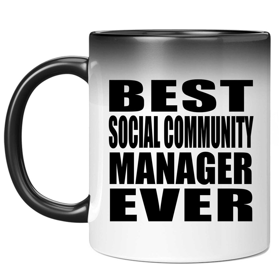 Best Social Community Manager Ever - 11 Oz Color Changing Mug
