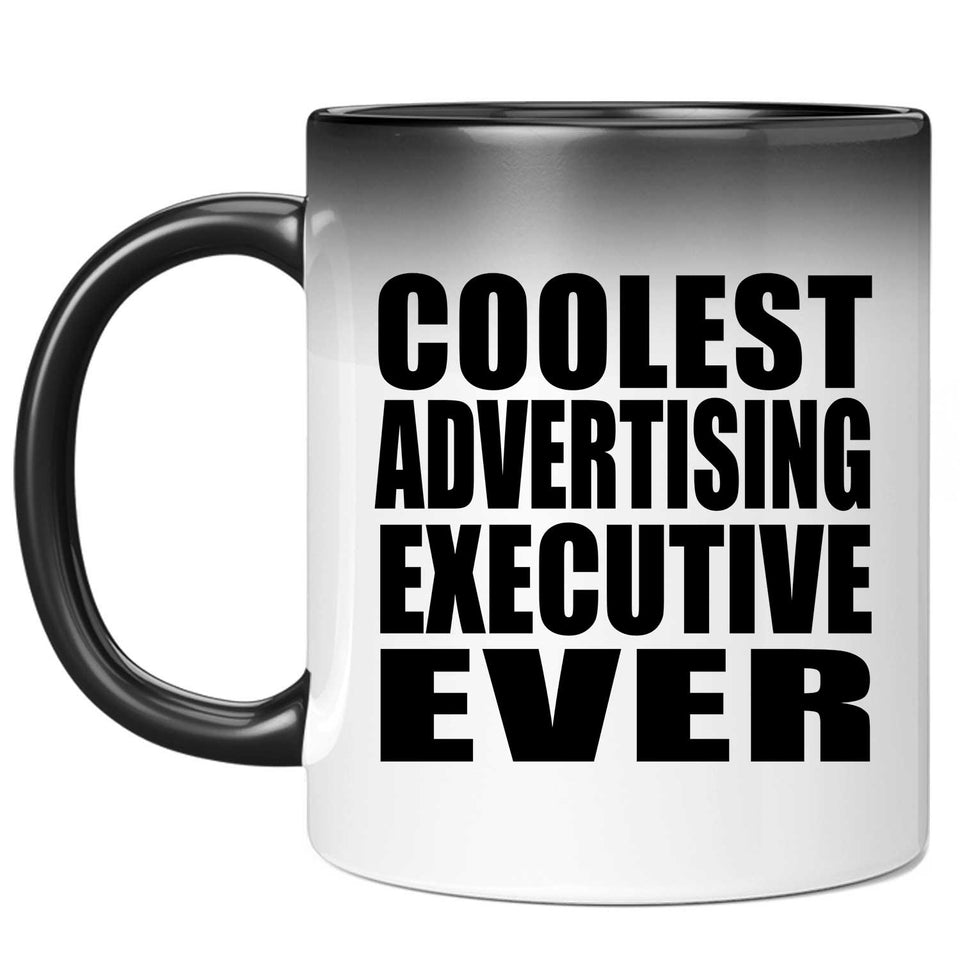 Coolest Advertising Executive Ever - 11 Oz Color Changing Mug