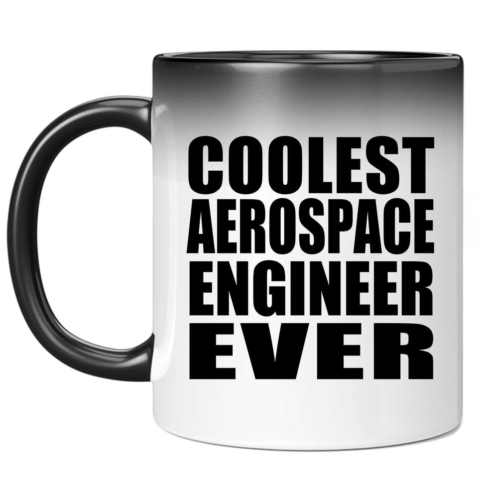 Coolest Aerospace Engineer Ever - 11 Oz Color Changing Mug