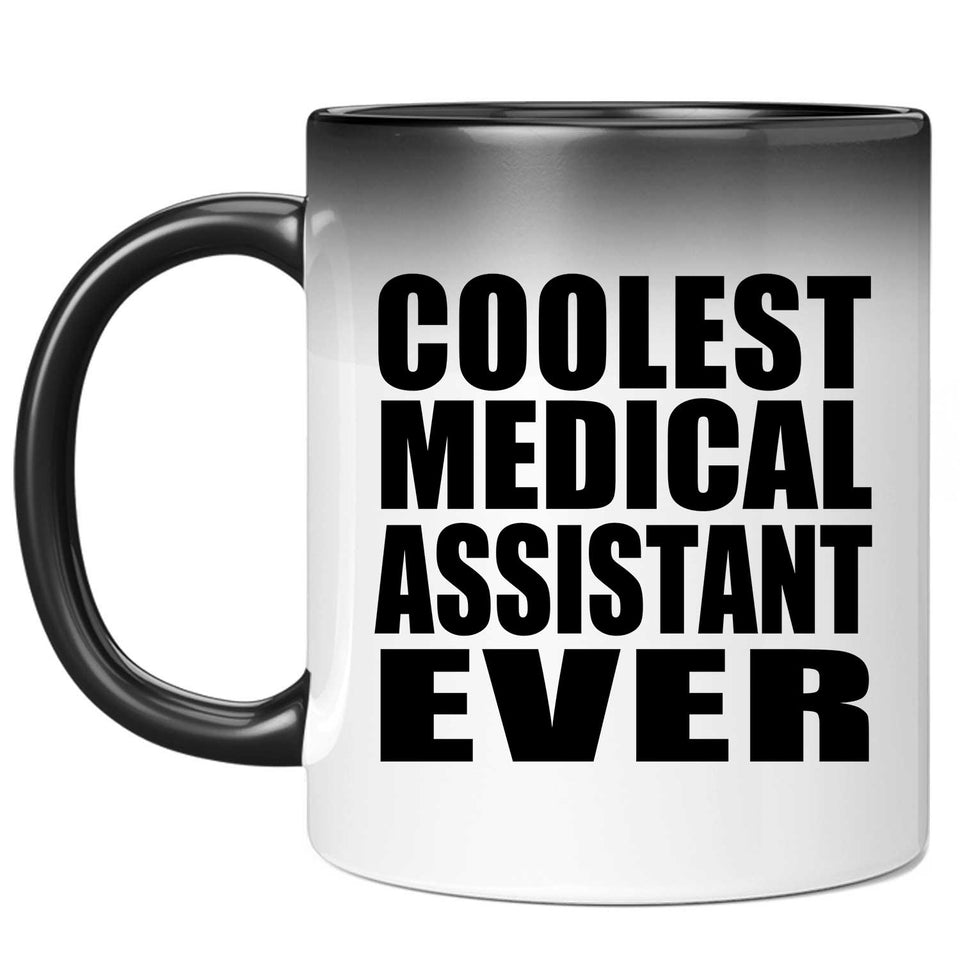 Coolest Medical Assistant Ever - 11 Oz Color Changing Mug