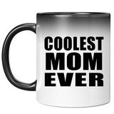 Coolest Mom Ever - 11 Oz Color Changing Mug