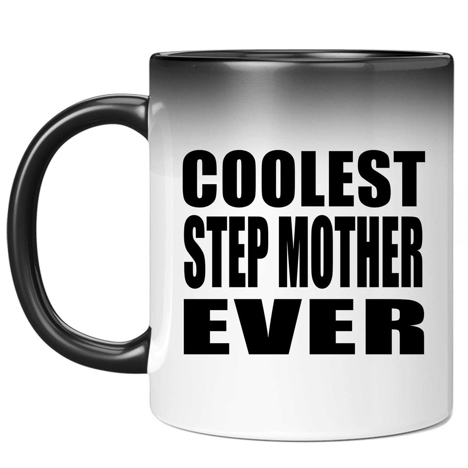 Coolest Step Mother Ever - 11 Oz Color Changing Mug