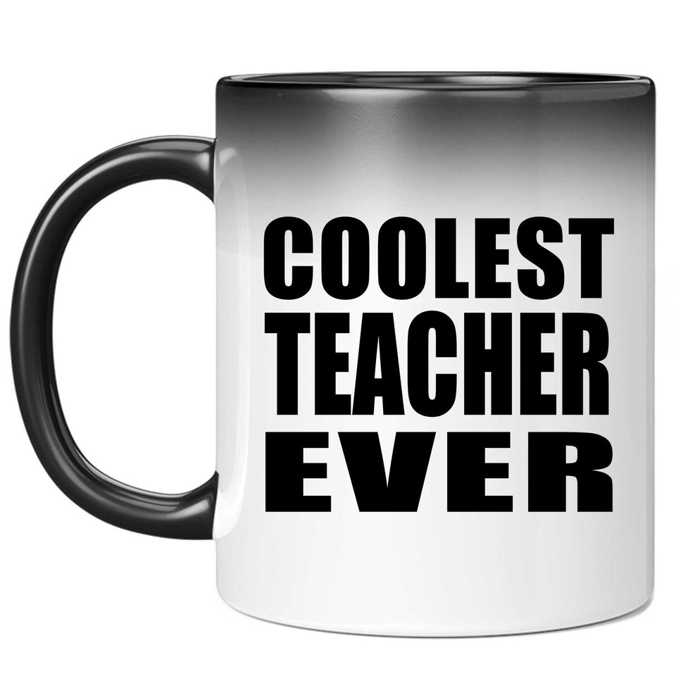 Coolest Teacher Ever - 11 Oz Color Changing Mug