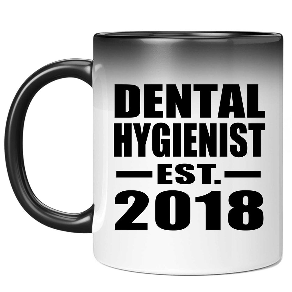 Dental Hygienist Established EST. 2018 - 11 Oz Color Changing Mug