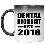 Dental Hygienist Established EST. 2018 - 11 Oz Color Changing Mug