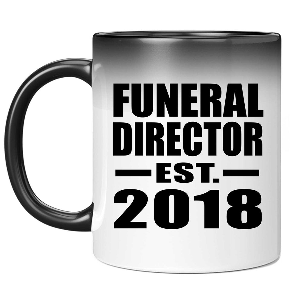 Funeral Director Established EST. 2018 - 11 Oz Color Changing Mug