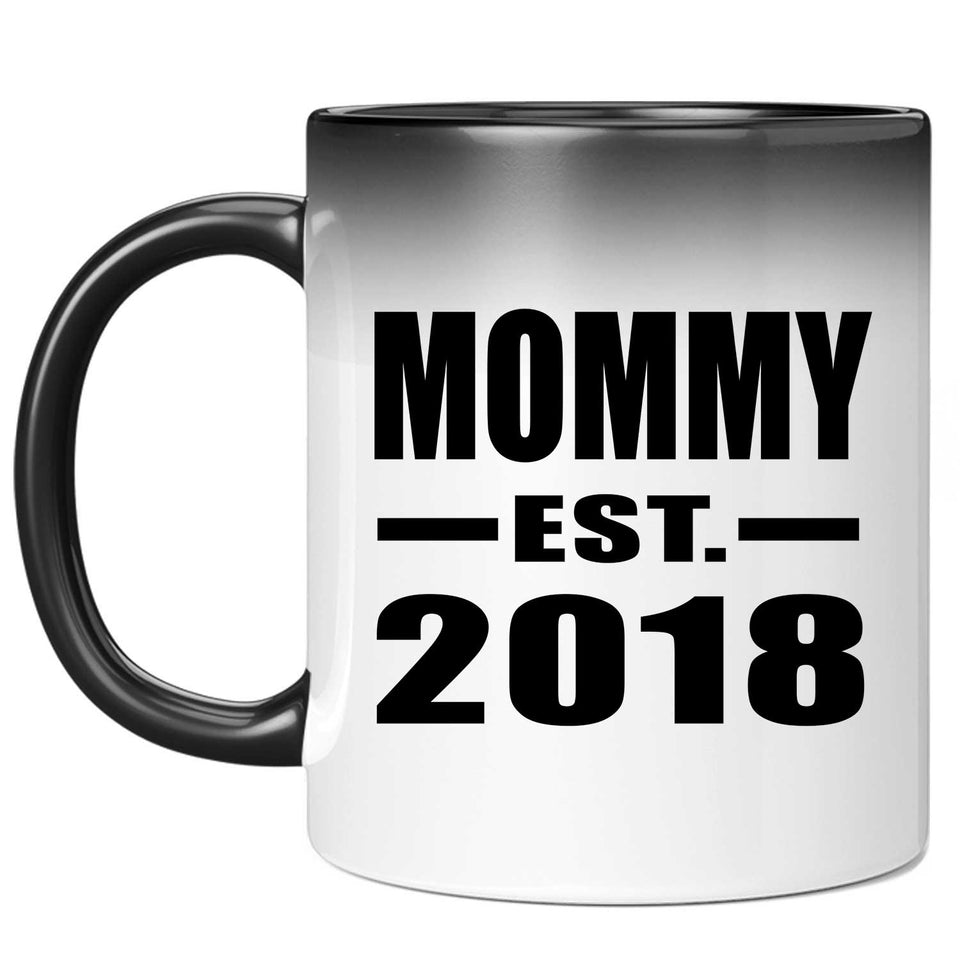Mommy Established EST. 2018 - 11 Oz Color Changing Mug