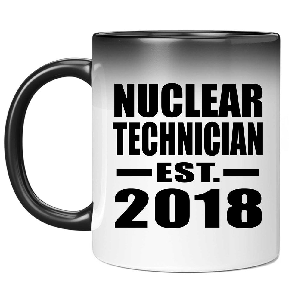 Nuclear Technician Established EST. 2018 - 11 Oz Color Changing Mug