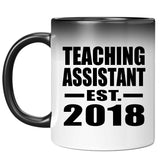 Teaching Assistant Established EST. 2018 - 11 Oz Color Changing Mug