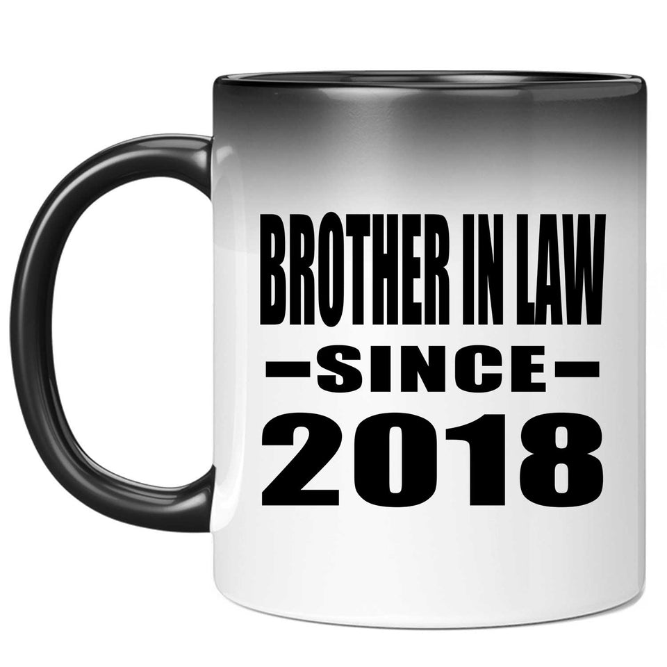 Brother In Law Since 2018 - 11 Oz Color Changing Mug