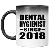 Dental Hygienist Since 2018 - 11 Oz Color Changing Mug