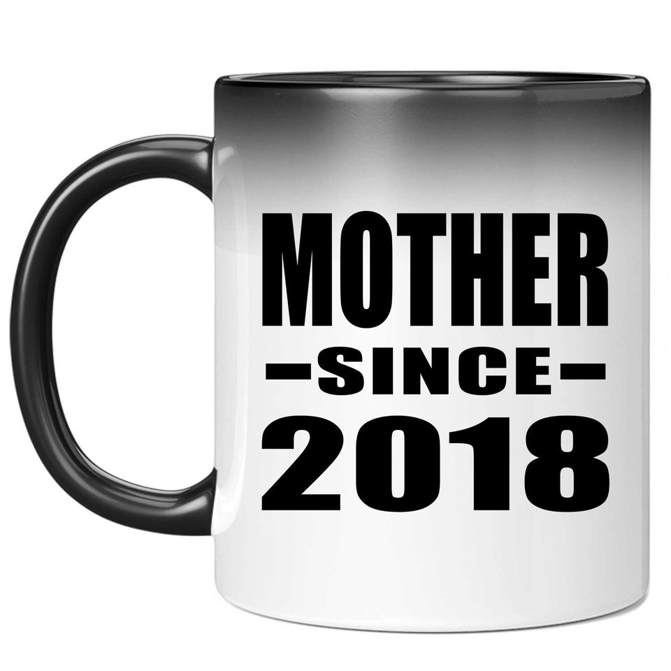 Mother Since 2018 - 11 Oz Color Changing Mug