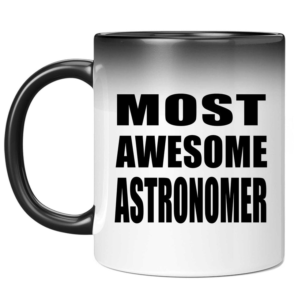 Most Awesome Astronomer - 11 Oz Color Changing Mug