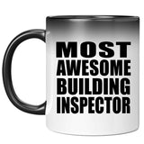 Most Awesome Building Inspector - 11 Oz Color Changing Mug