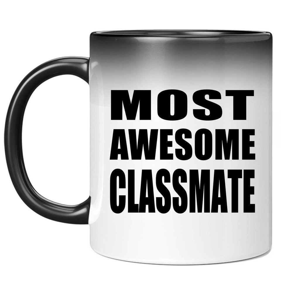 Most Awesome Classmate - 11 Oz Color Changing Mug