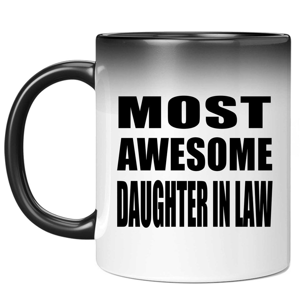 Most Awesome Daughter In Law - 11 Oz Color Changing Mug