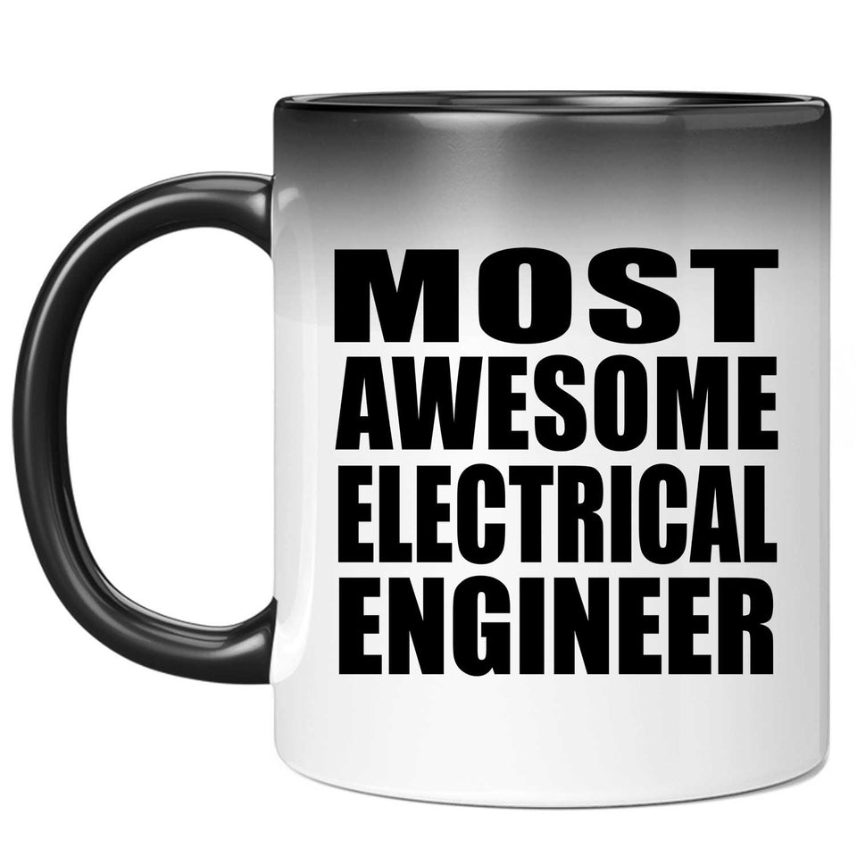 Most Awesome Electrical Engineer - 11 Oz Color Changing Mug