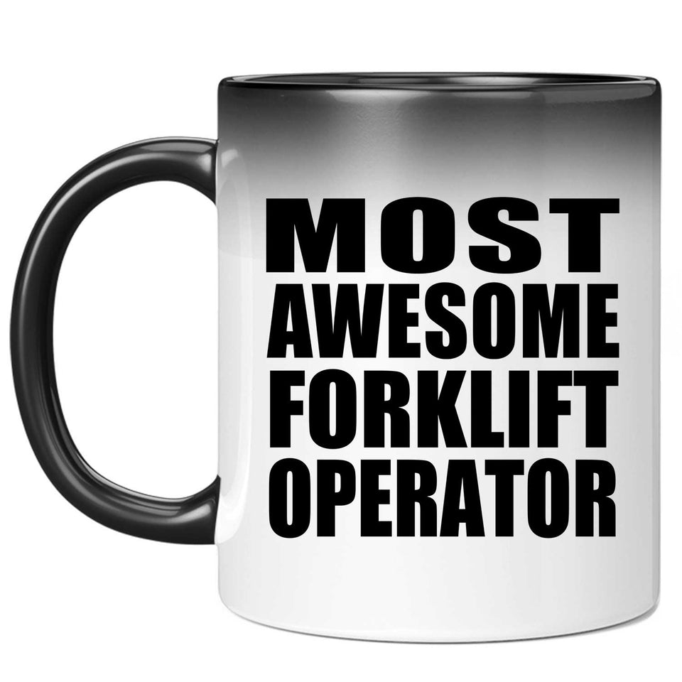 Most Awesome Forklift Operator - 11 Oz Color Changing Mug